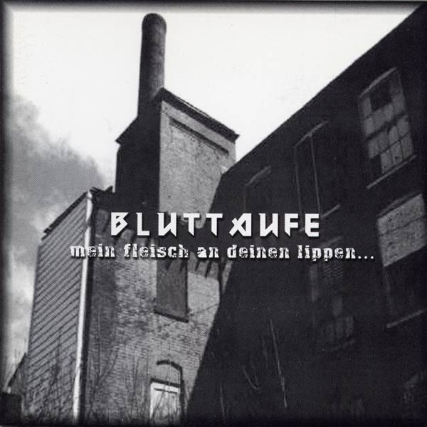 Bluttaufe - Mein Fleisch an deinen Lippen