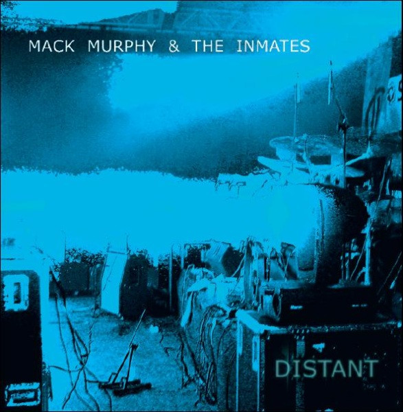 Mack Murphy & the Inmates - Distant